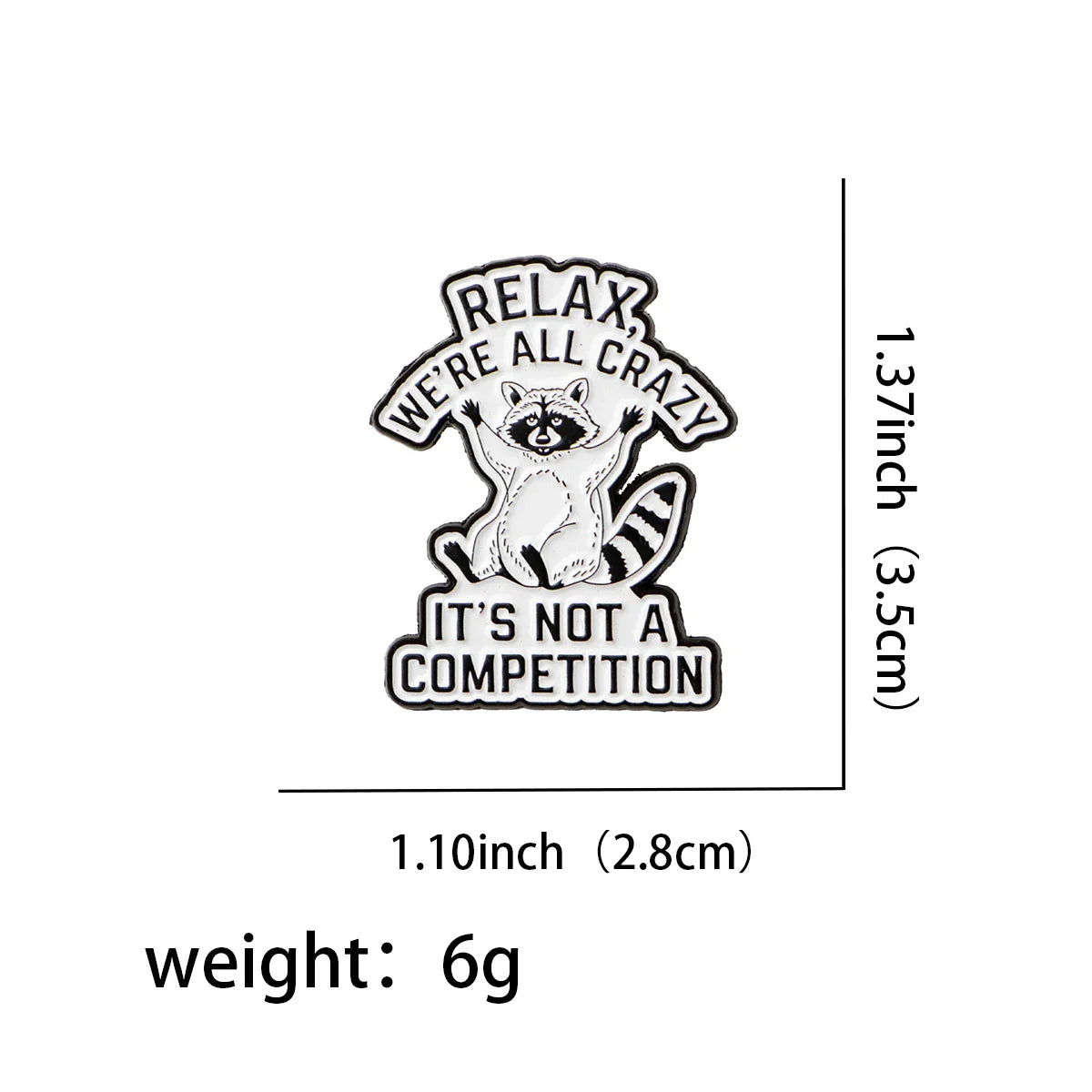 Relax We’re All Crazy Raccoon Enamel Pin 1