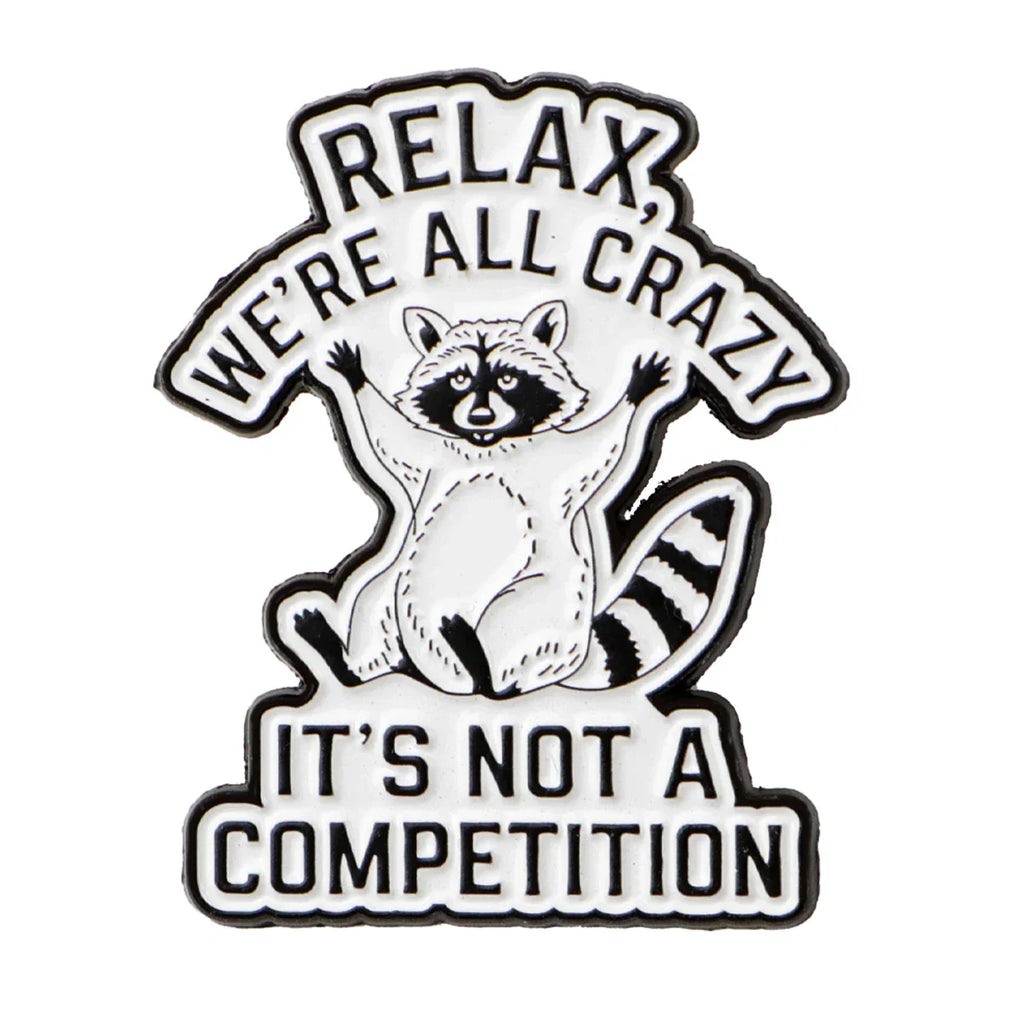 Relax We’re All Crazy Raccoon Enamel Pin 1