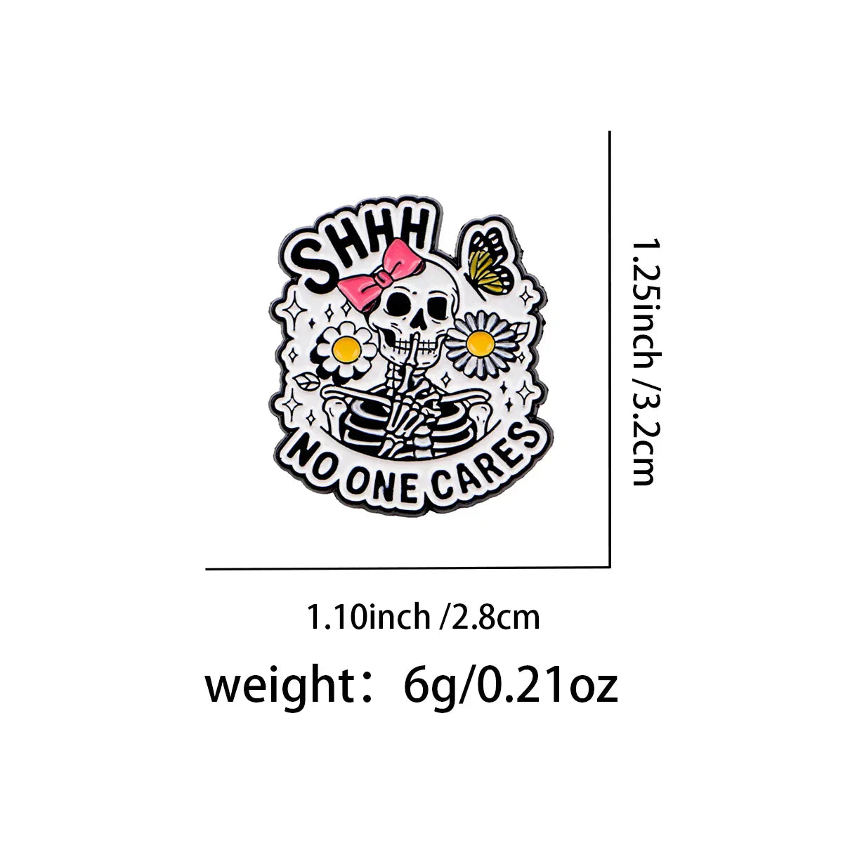 Funny ’Shhh No One Cares’ Cartoon Skeleton Enamel Pin Lapel Pins Brooches for Women Humorous Jewelry Accessories