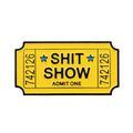 Shit Show Ticket Enamel Pin 1