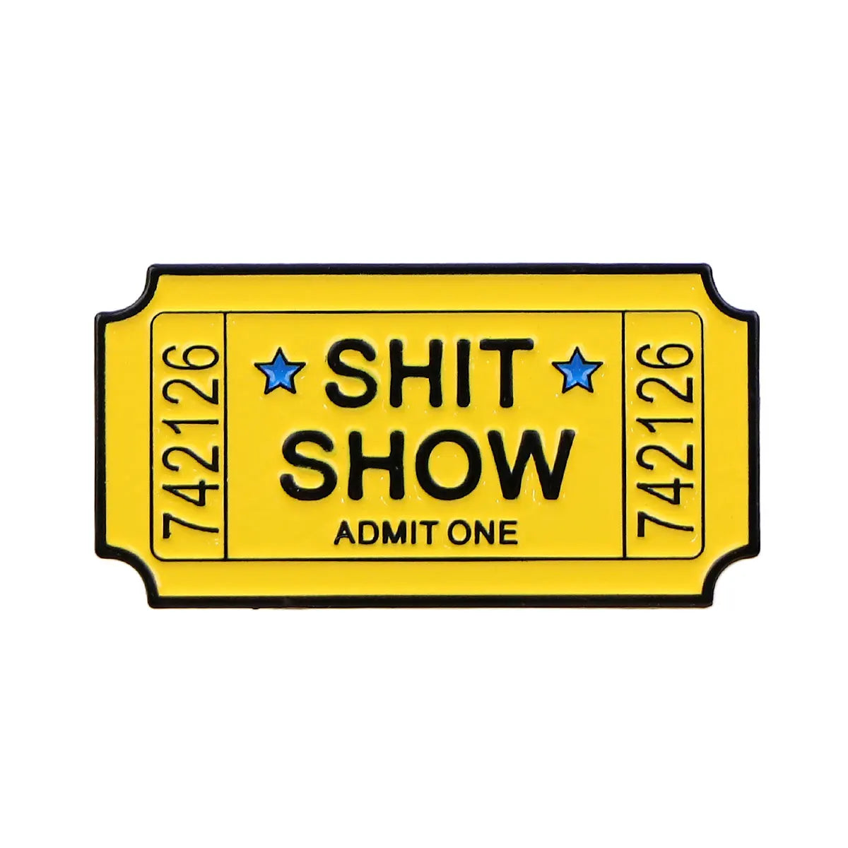 Shit Show Ticket Enamel Pin 1