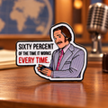 Sixty Percent of the Time It Works Every Time Pin in a retro newsroom setting