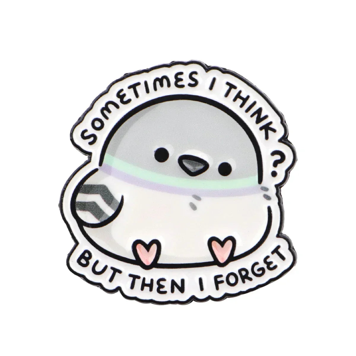 Cartoon Lapel Pins SOMETIMES I THINK? Brooches for Women Cute Pigeon Enamel Pin Funny Jewelry Accessories Friends Gift