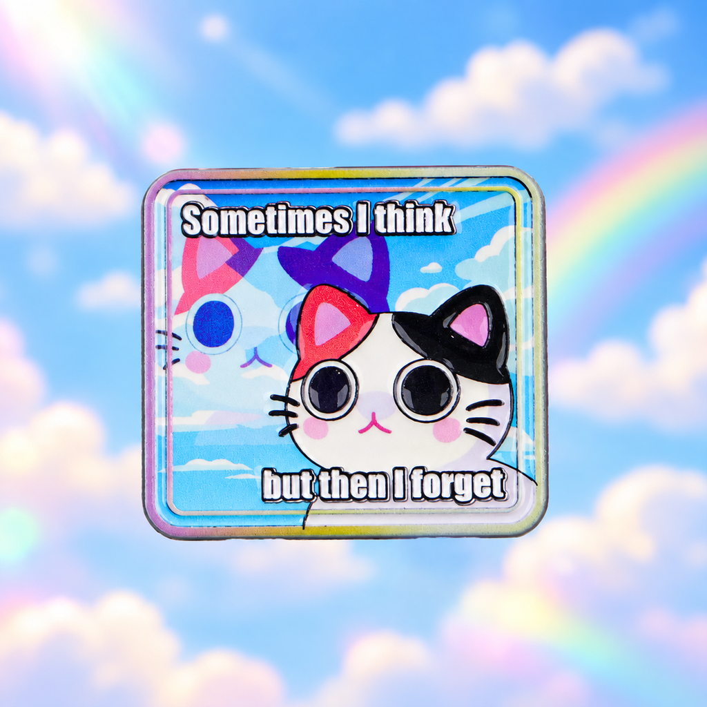 Sometimes I Think but Then I Forget cat pin against a dreamy pastel sky