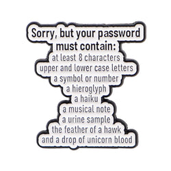 Sorry but your password must contain Enamel Pin 1