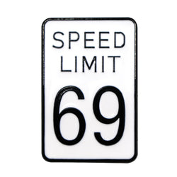 Speed Limit 69 Sign Enamel Pin 1