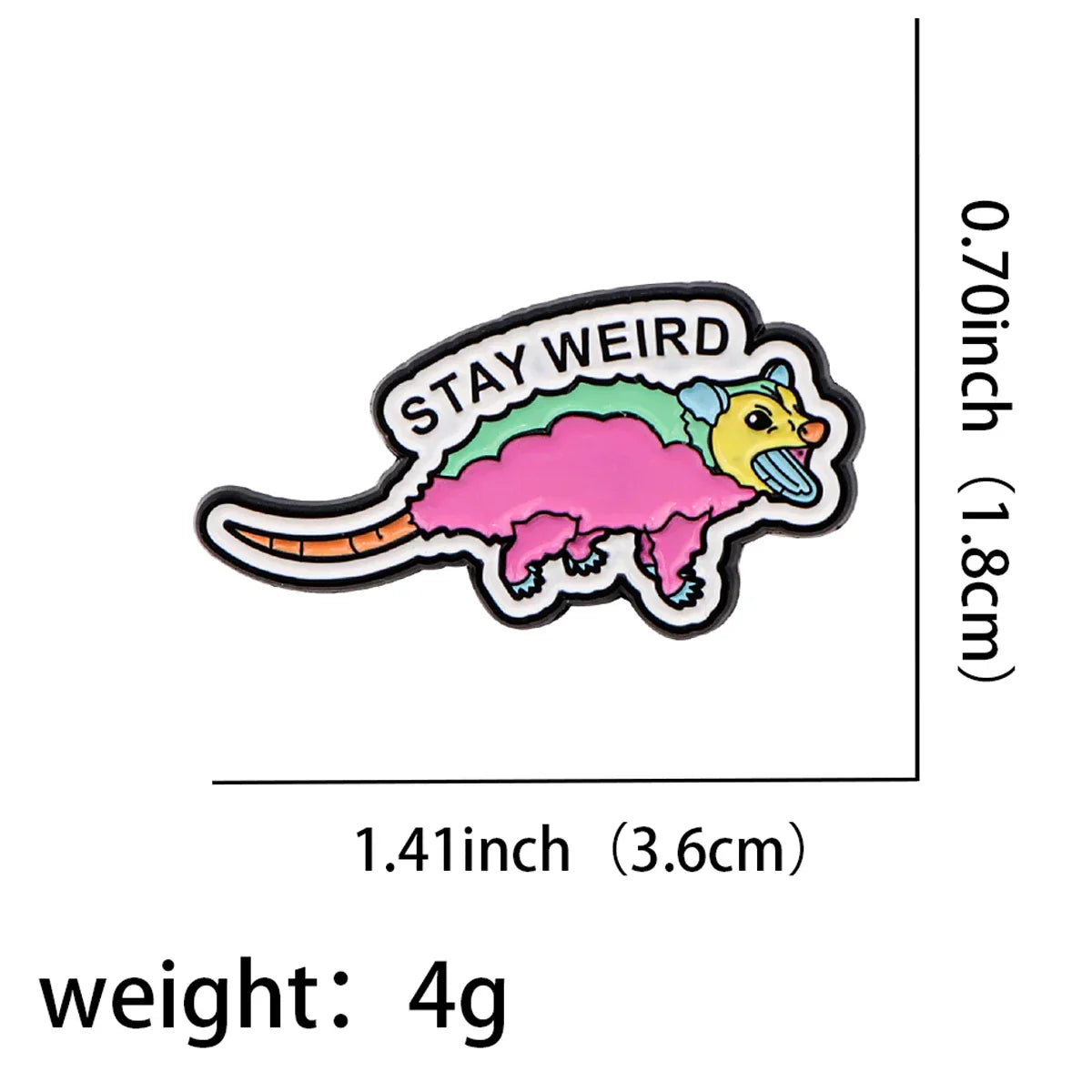 ’Stay Weird ’Possum Enamel Pin 1 / 1