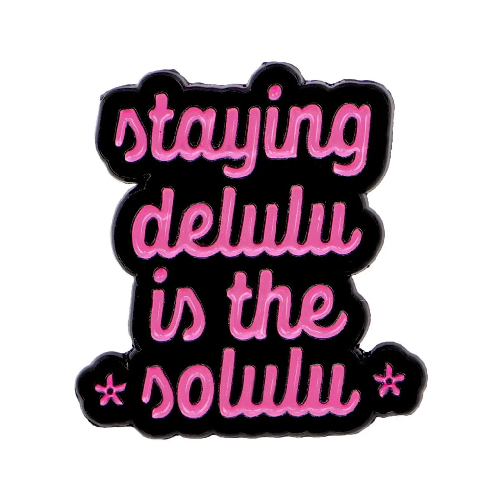 Staying Delulu Is The Solulu Enamel Pin 1