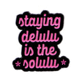 Staying Delulu Is The Solulu Enamel Pin 1