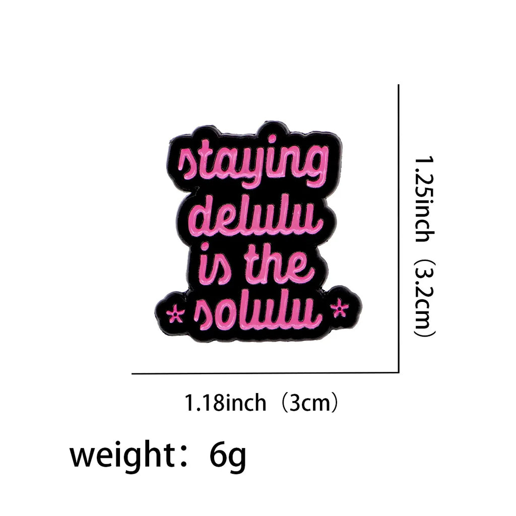 Staying Delulu Is The Solulu Enamel Pin 1