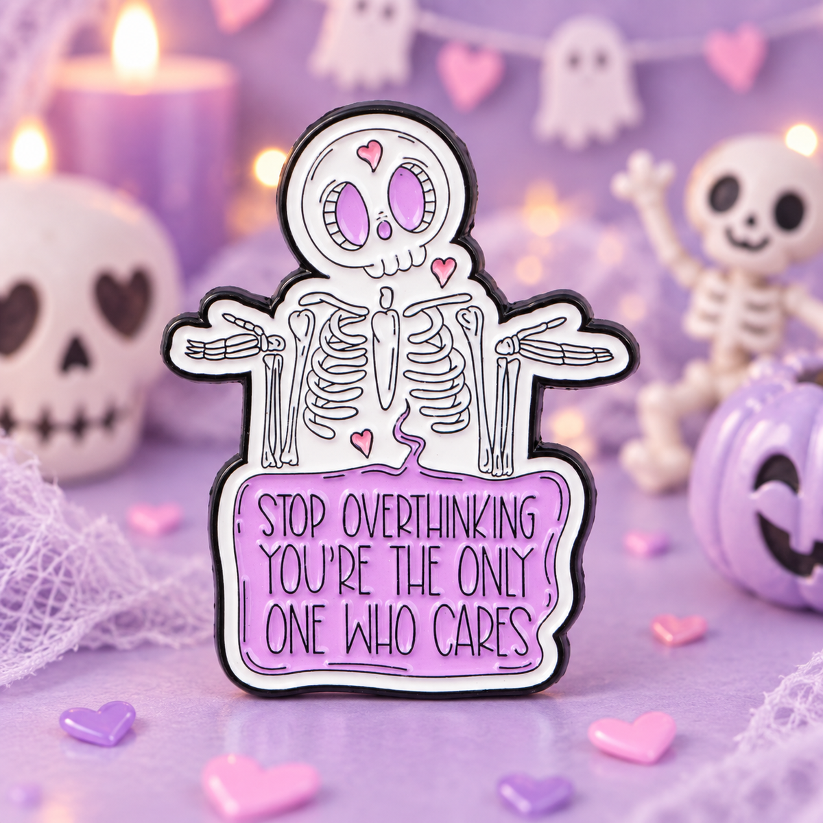 Stop Overthinking You're The Only One Who Cares Skeleton Pin on a themed spooky background