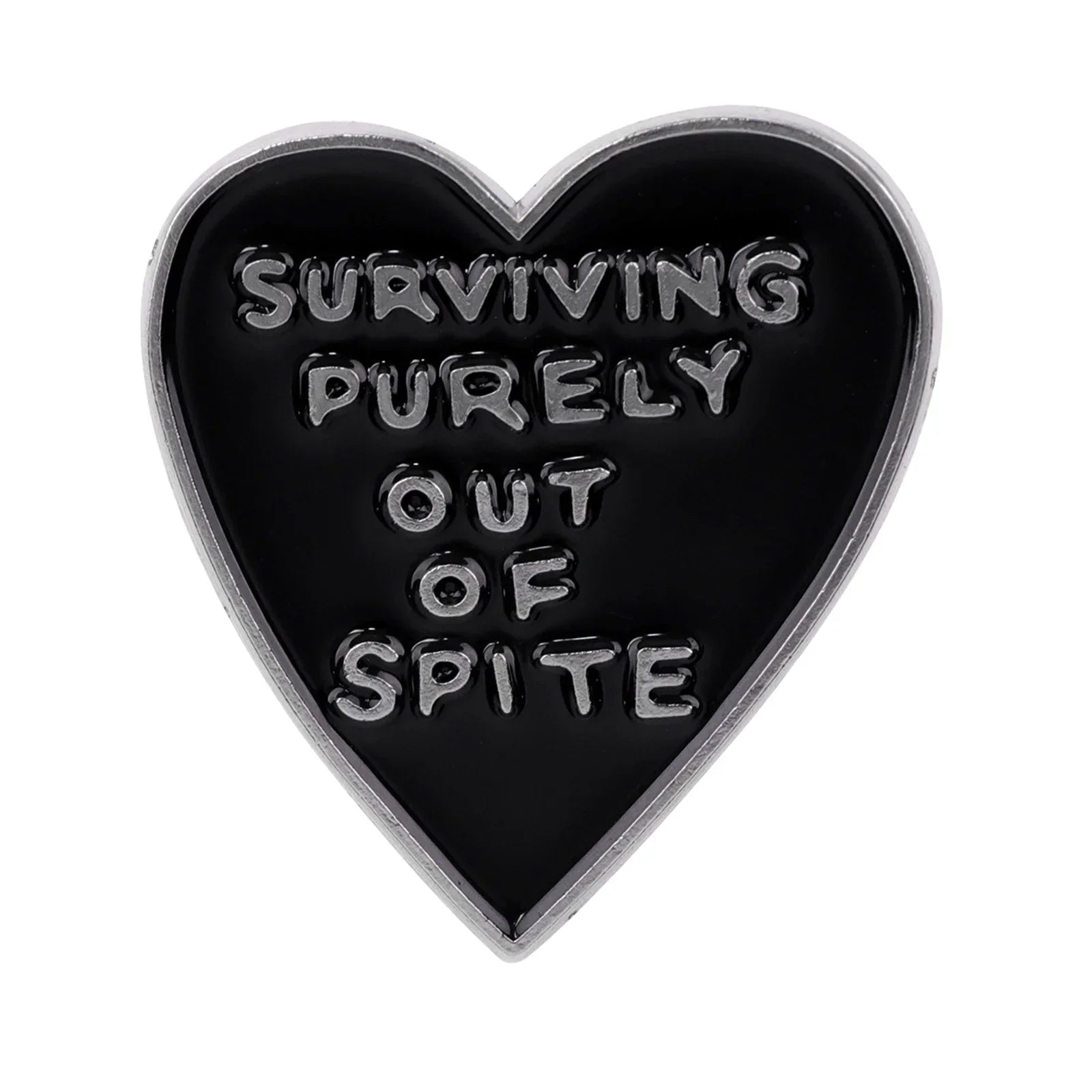 Surviving Purely Out Of Spite Enamel Pin 1