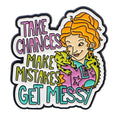 Take Chances Make Mistakes Get Messy Enamel Pin 1 / MULTI