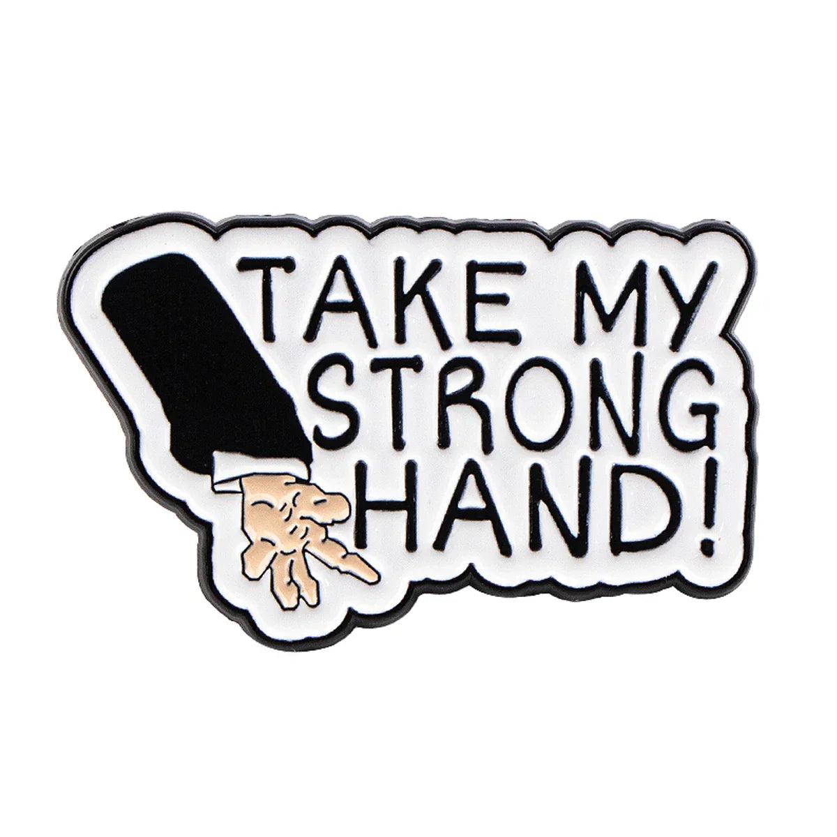 Take My Strong Hand Enamel Pin 1