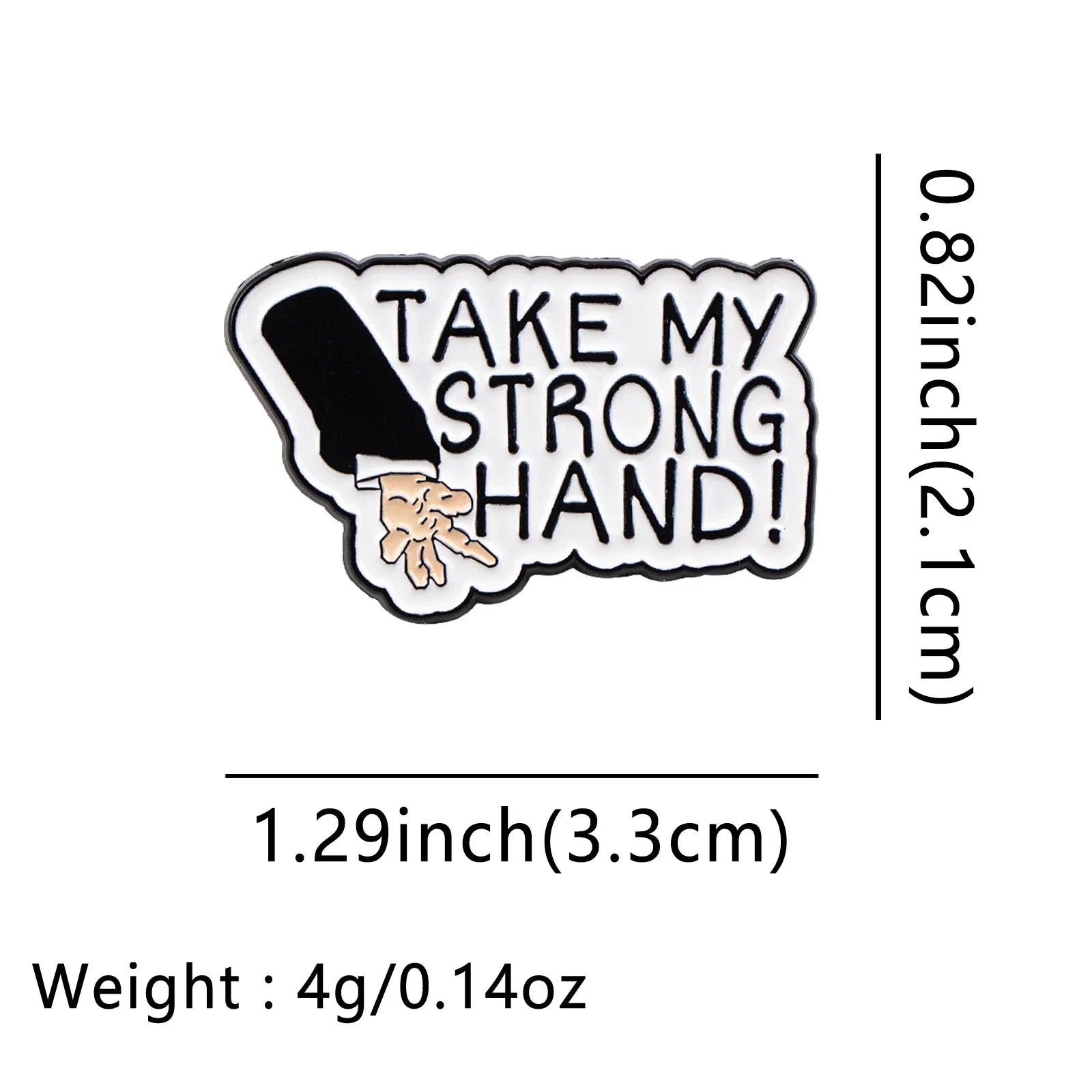 Take My Strong Hand Enamel Pin 1