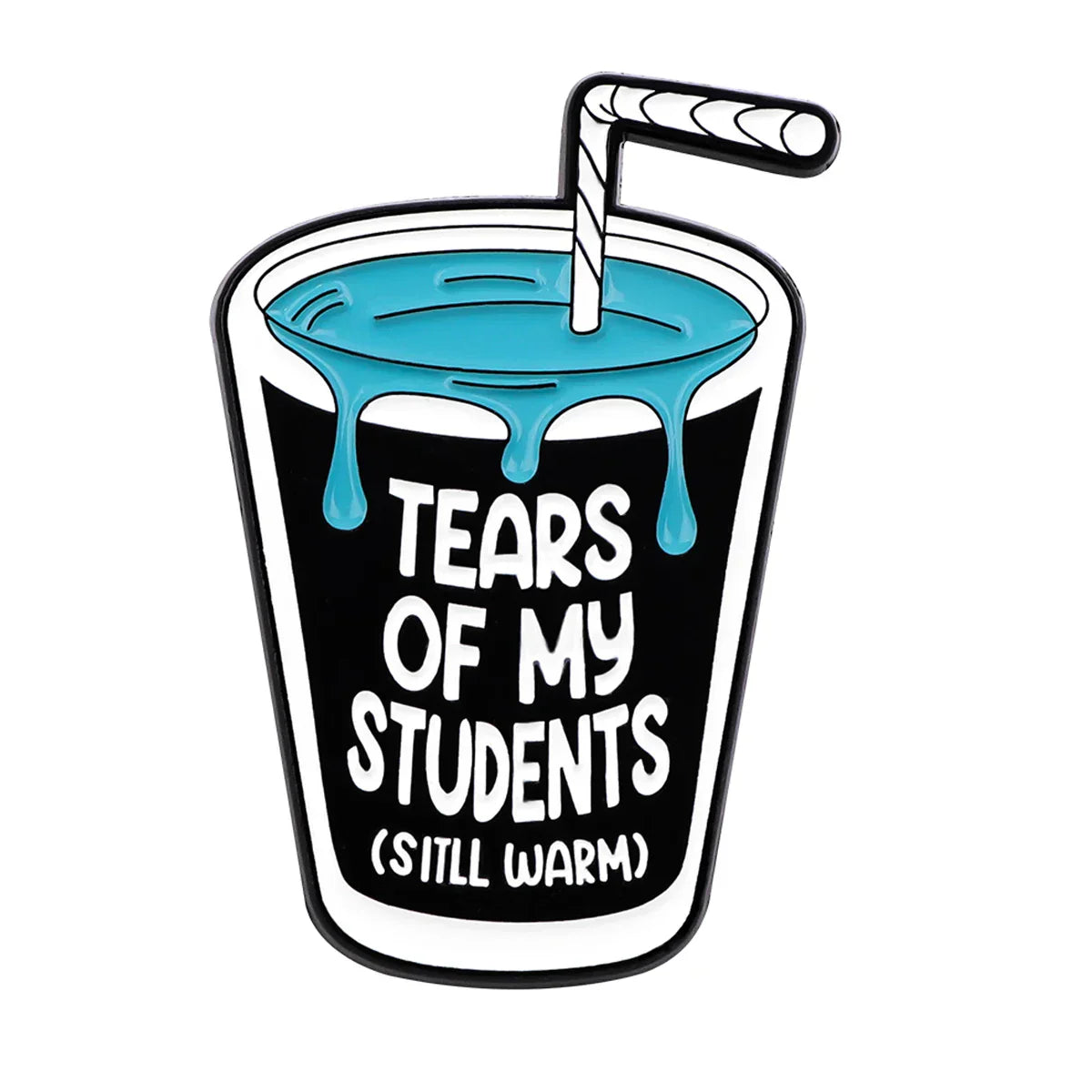 Tears of My Students Enamel Pin 1