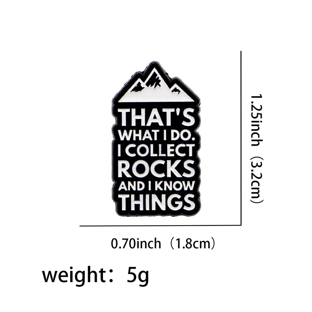 That’s What I Do I Collect Rocks and I know Things Enamel Pin