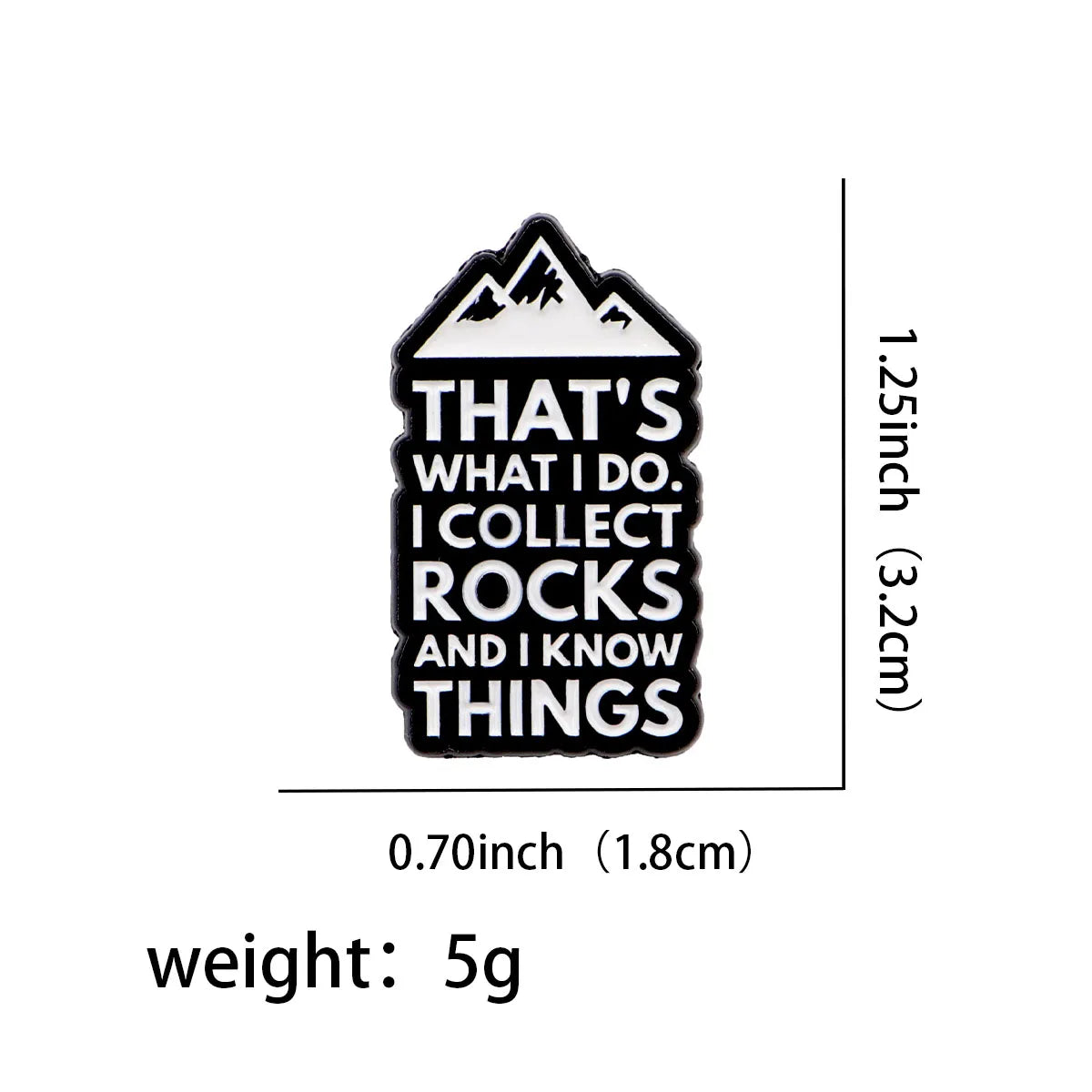 That’s What I Do I Collect Rocks and I know Things Enamel Pin