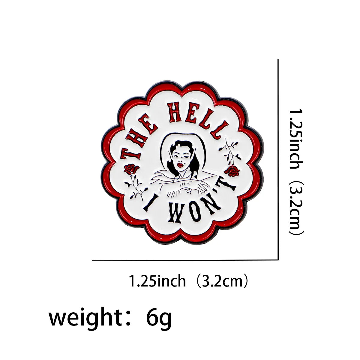 The Hell I Won’t Enamel Pin 1