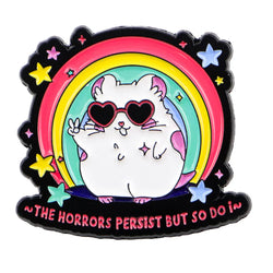 The Horrors Persist But So Do I Enamel Pin 1