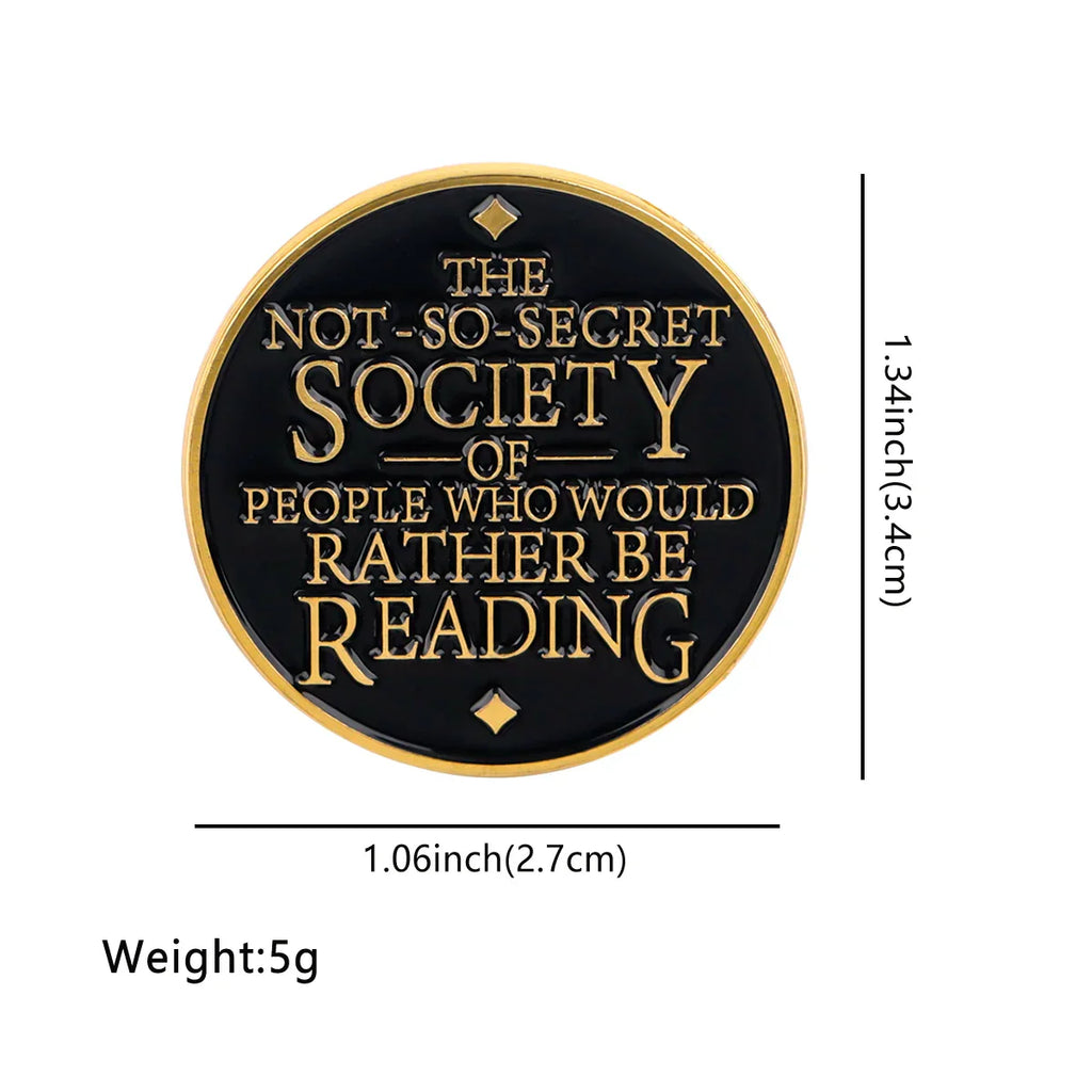 ’The Not So Secret Society Of People Who Would Rather Be Reading’ Enamel Pin 1