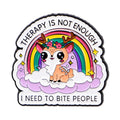 Therapy Is Not Enough Enamel Pin 1