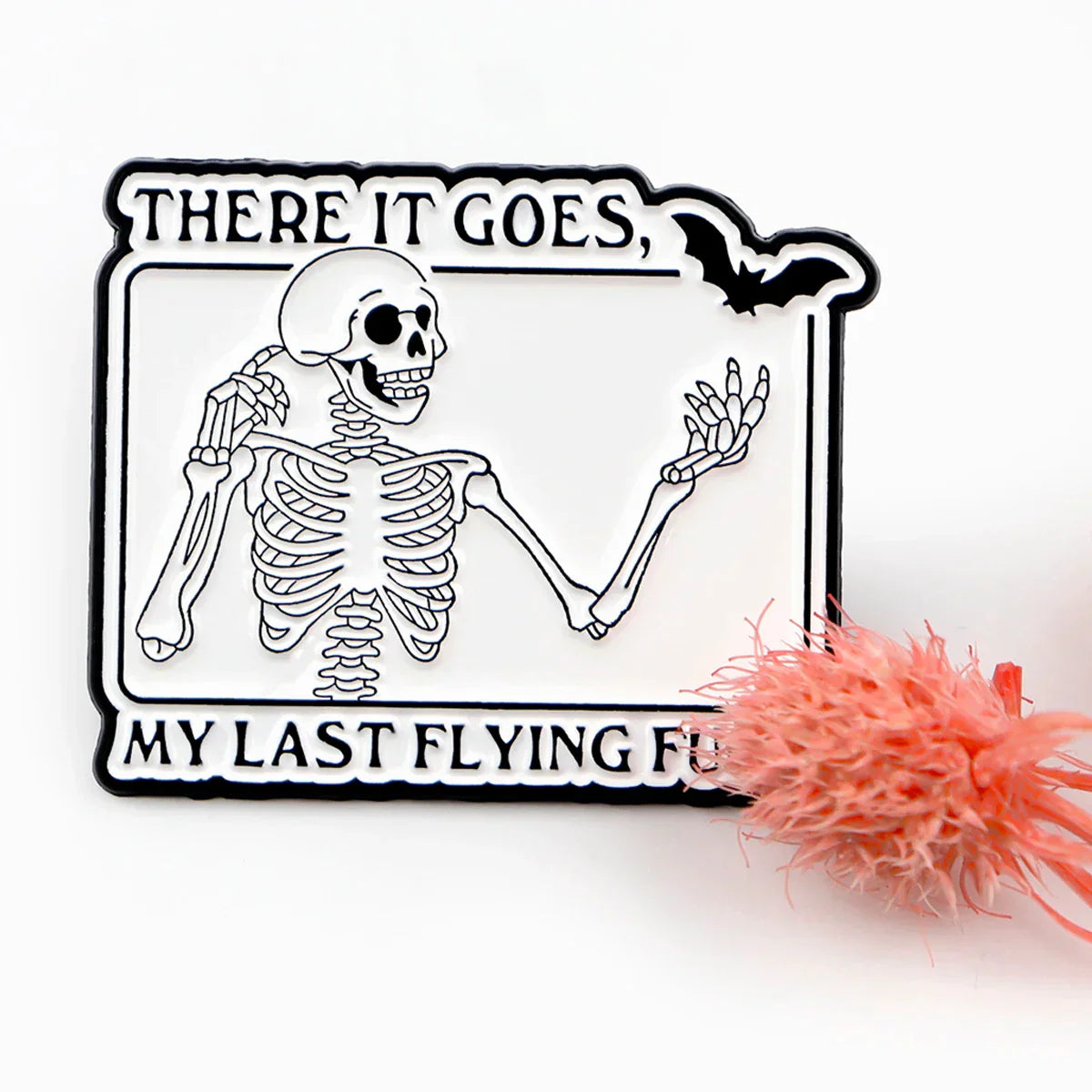 There It Goes My Last Flying F*ck Skeleton Enamel Pin 1
