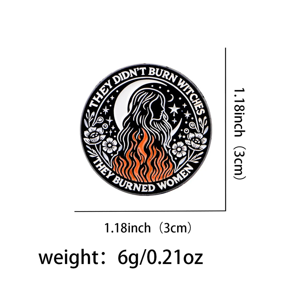 They Didn’t Burne Witches They Burned Women Enamel Pin 1