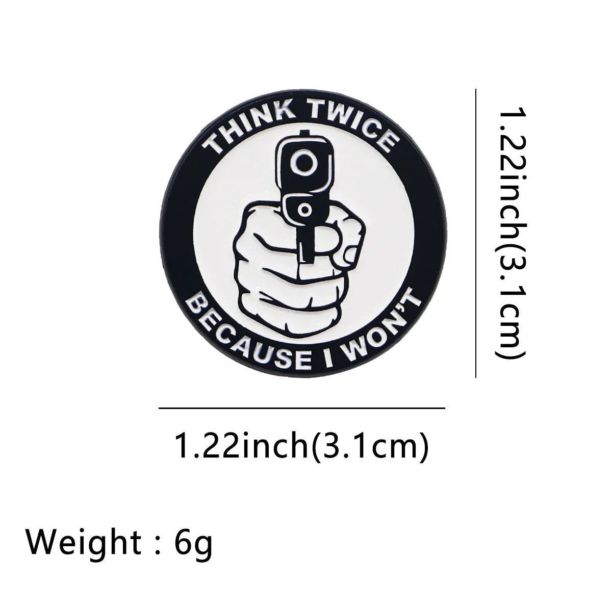 Think Twice Because I Won’t Enamel Pin 1
