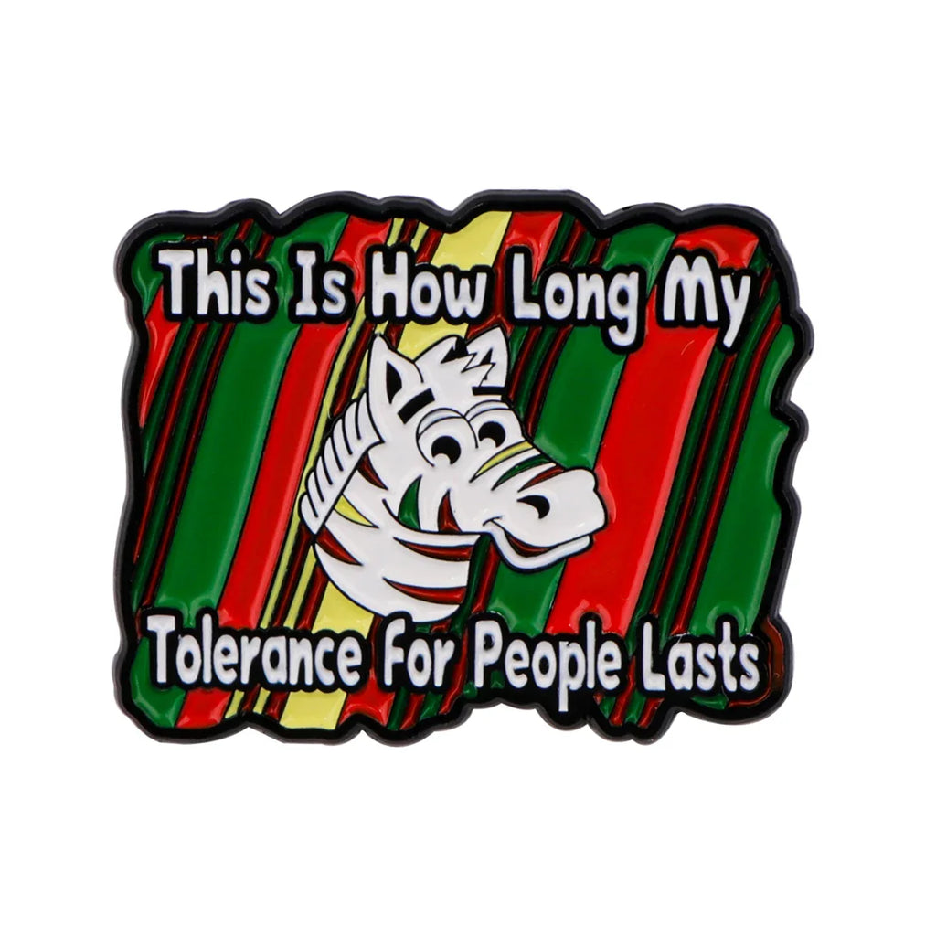 This Is How Long My Tolerance For People Lasts Enamel Pin 1 / MULTI