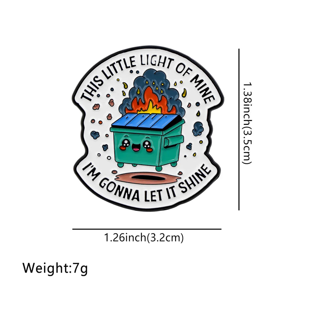 This Little Light Of Mine I’m Gonna Let It Shine Dumpster Fire Enamel Pin 1