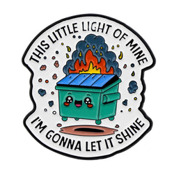 This Little Light Of Mine I’m Gonna Let It Shine Dumpster Fire Enamel Pin 1
