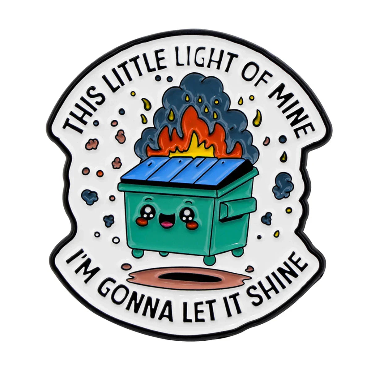 This Little Light Of Mine I’m Gonna Let It Shine Dumpster Fire Enamel Pin 1
