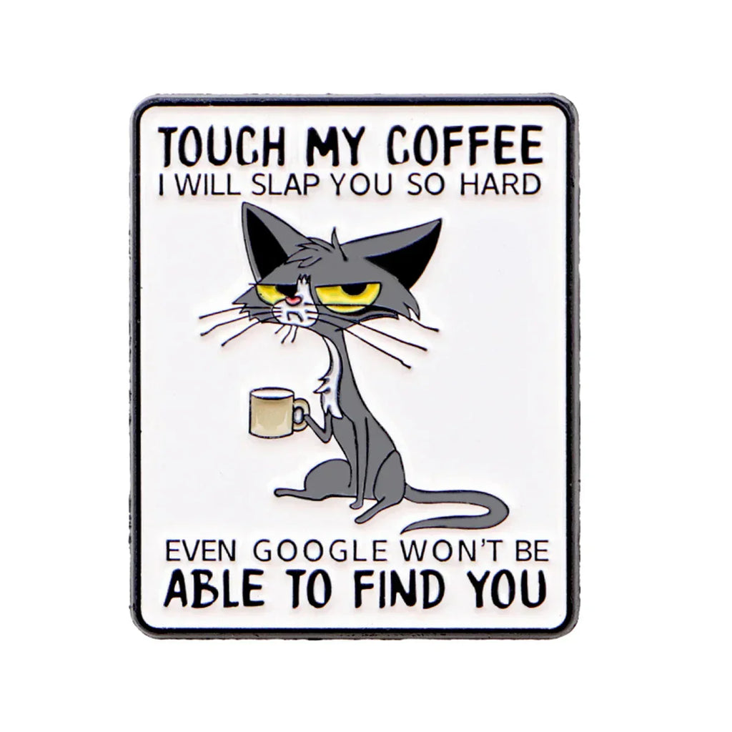 Cute Cat Enamel Pin ’TOUCH MY COFFEE’ Brooch Pines Cartoon Badge on Backpack Clothing Accessories Animal Jewelry