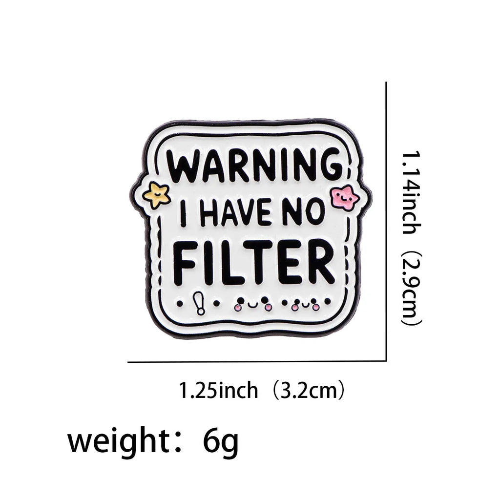 Warning I Have No Filter Enamel Pin 1