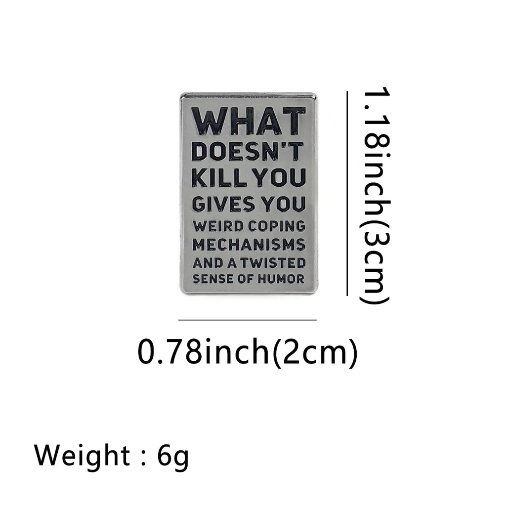 What Doesn’t Kill You Enamel Pin 1