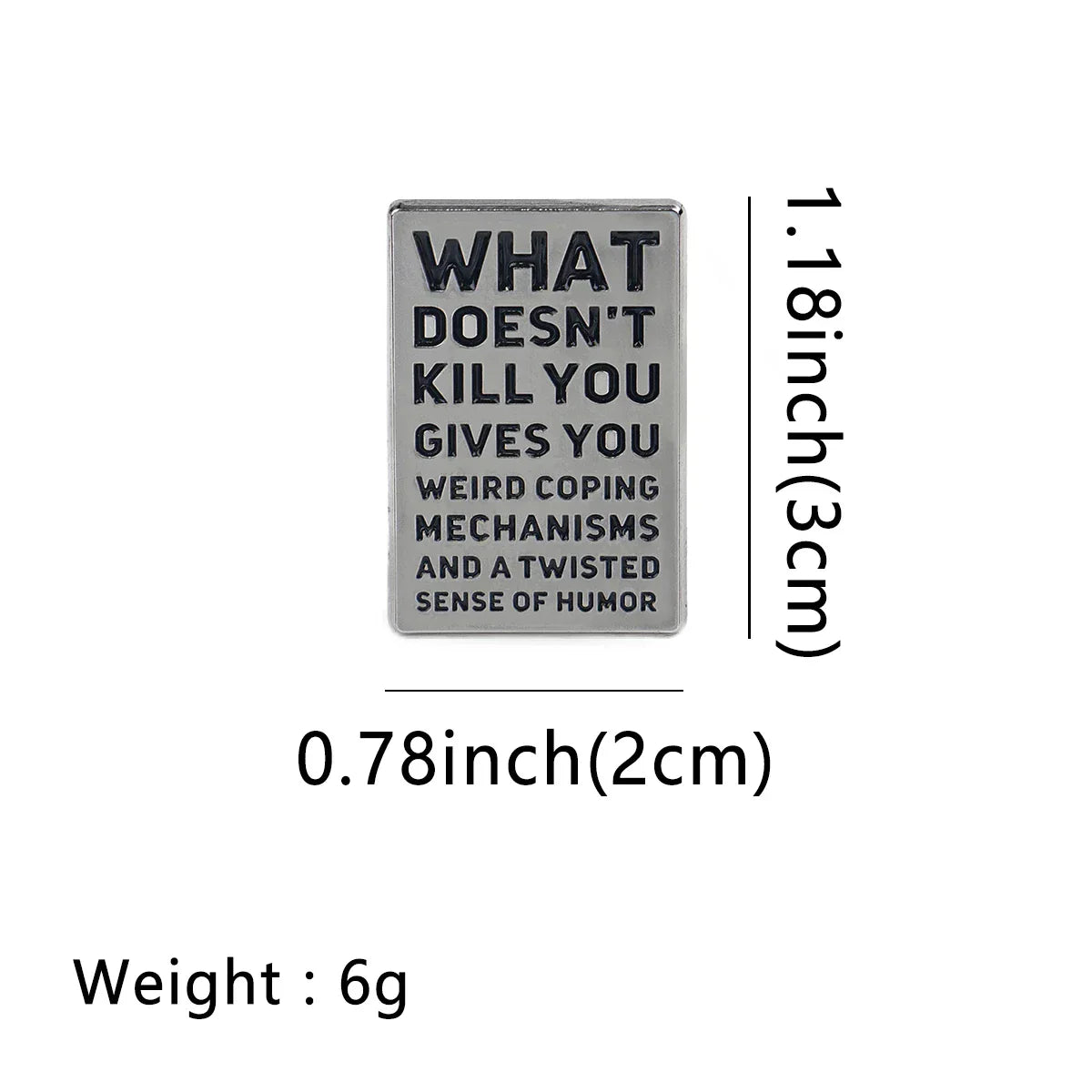 What Doesn’t Kill You Enamel Pin 1