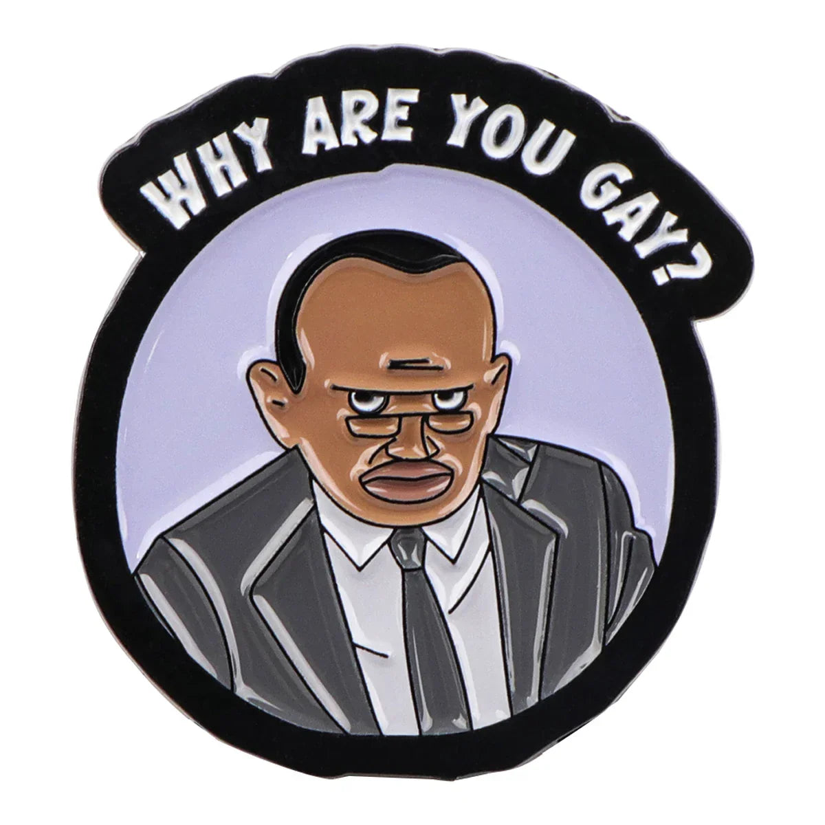 Why Are You Gay Enamel Pin 1