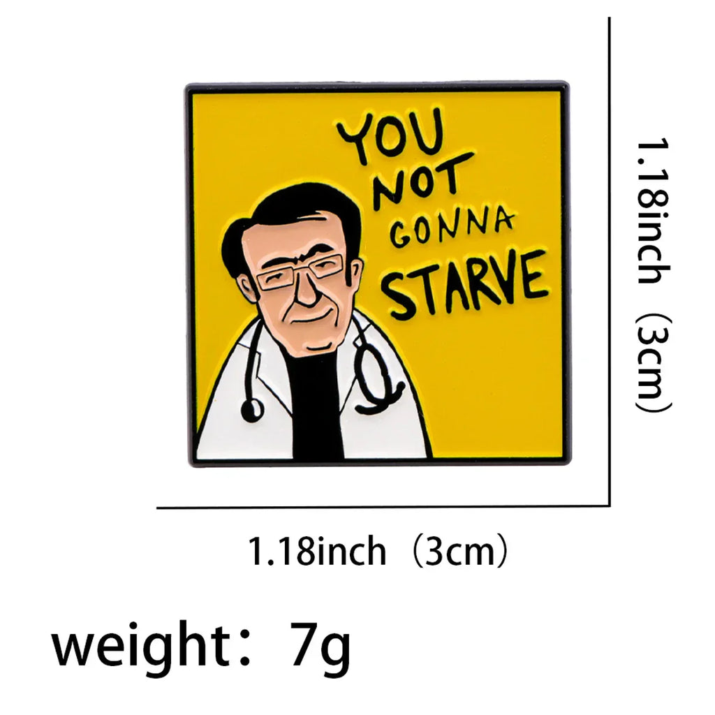 You Not Gonna Starve Pin Dr Now Enamel Pin 1