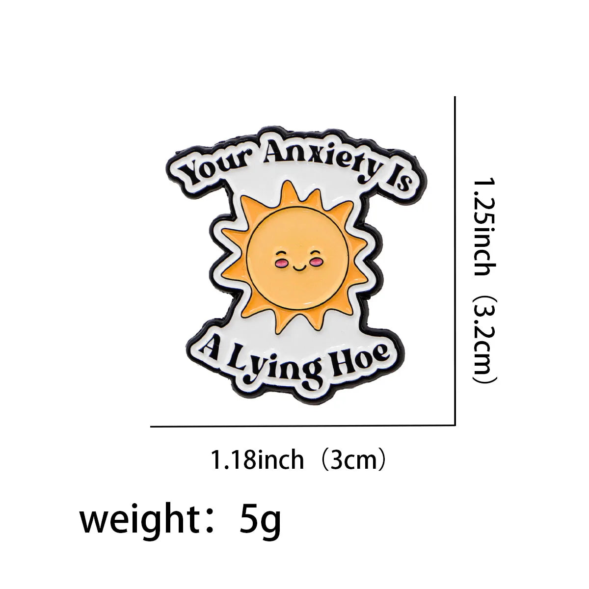 Your Anxiety A Lying Hoe Enamel Pin 1