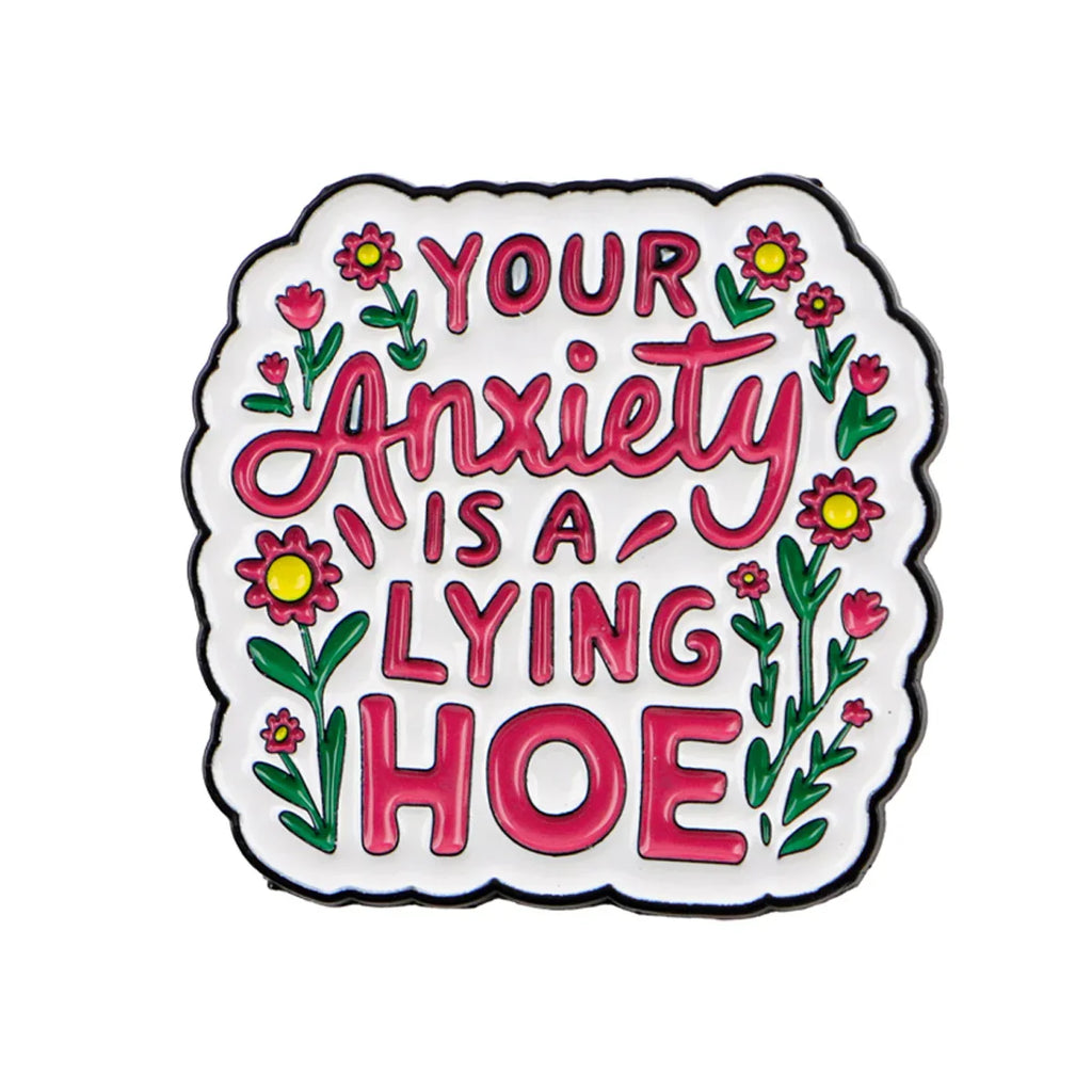 Mental Health Awareness Enamel Pin Lapel Pins ’Your Anxiety Is Lying to You’ Brooches for Women Fashion Jewelry Friends