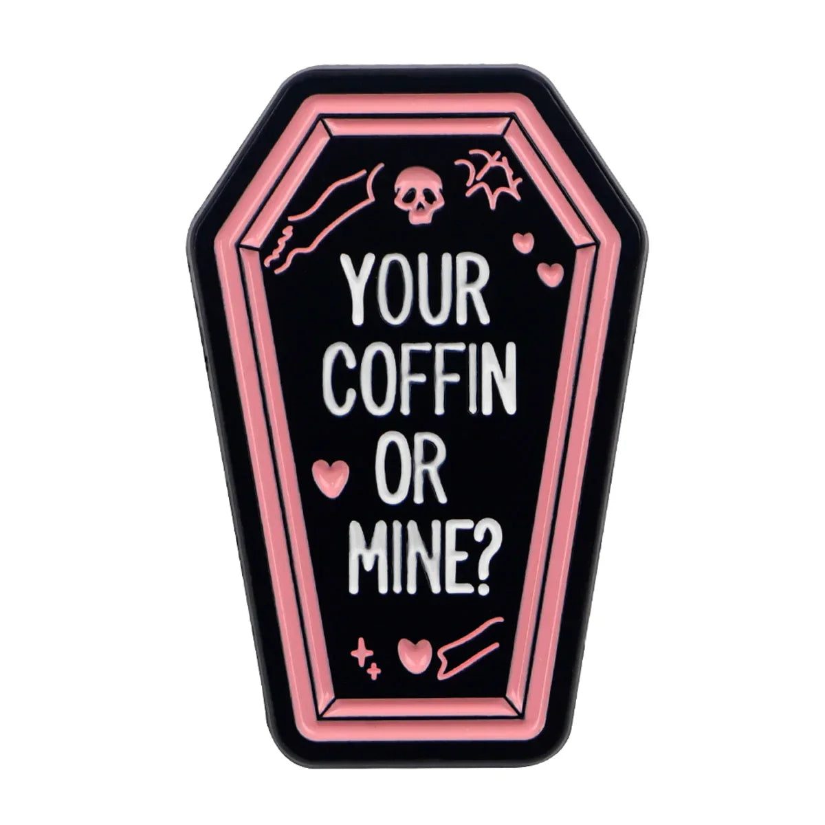 Your Coffin Or Mine Enamel Pin 1
