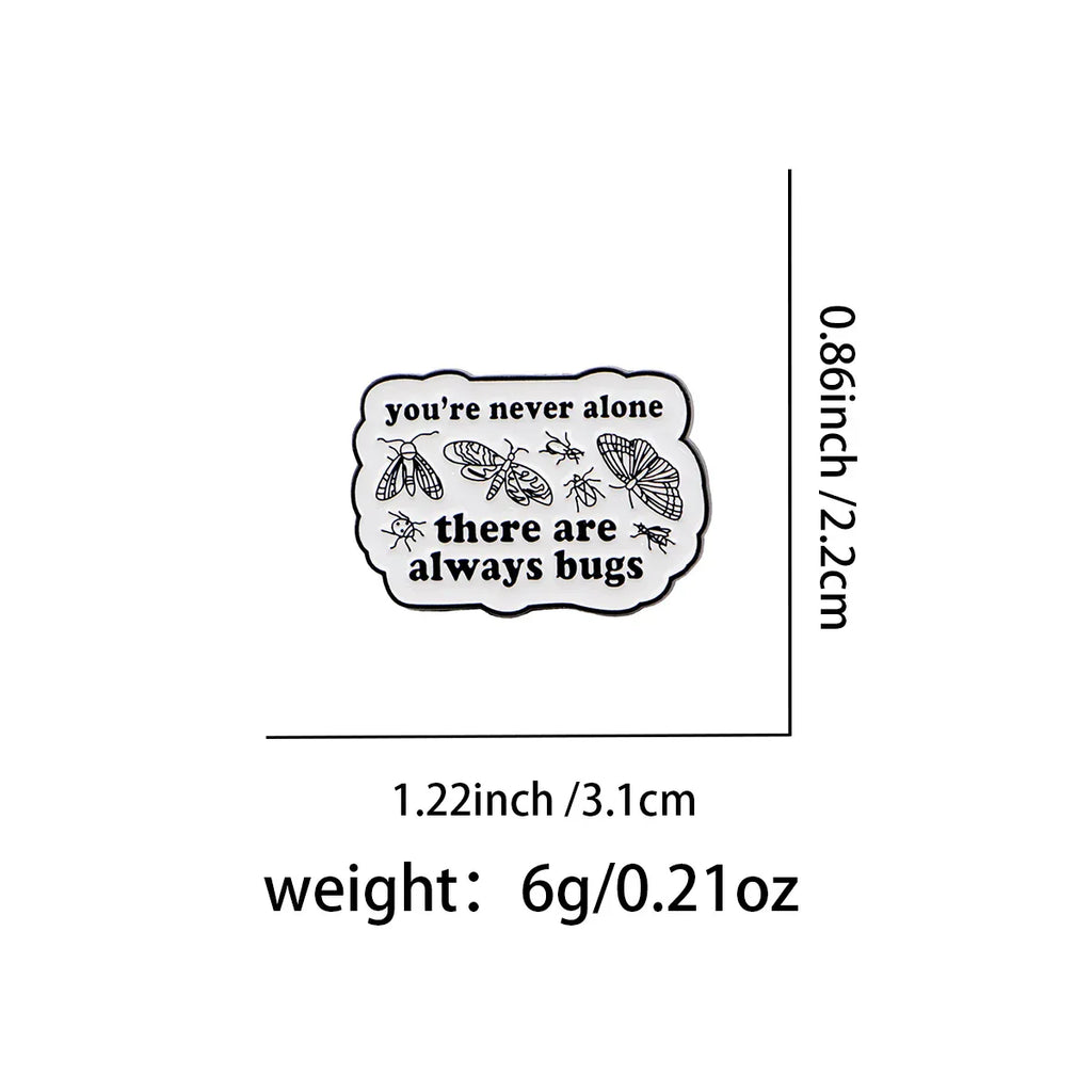 Cartoon Insect Enamel Pin ’you’re never alone’ Brooch Pines Lapel Pins Badge Clothing Accessories Fashion Jewelry