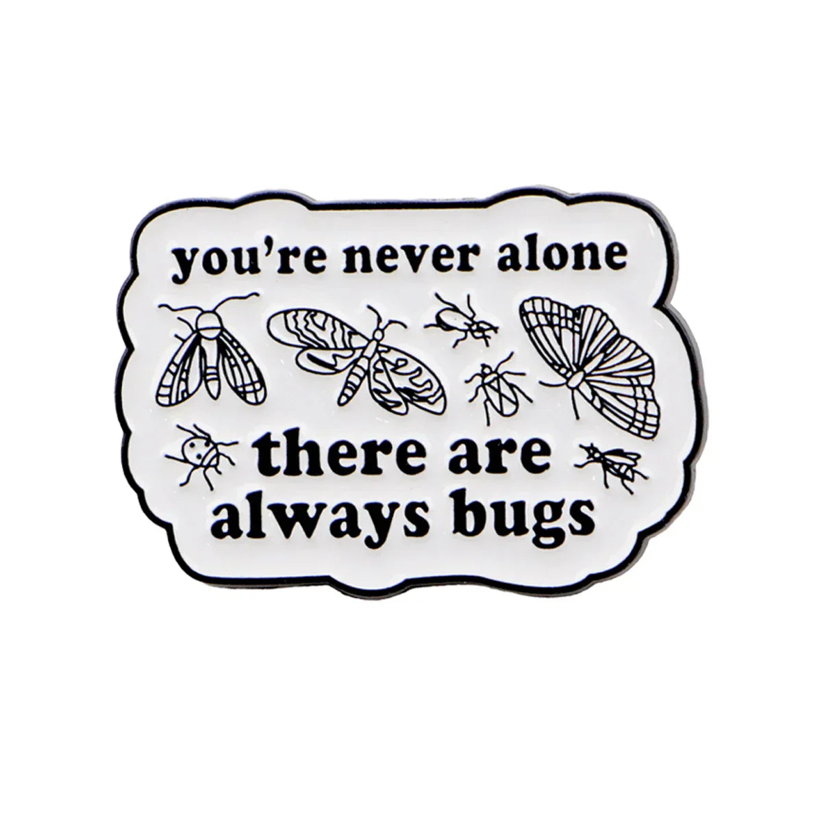 Cartoon Insect Enamel Pin ’you’re never alone’ Brooch Pines Lapel Pins Badge Clothing Accessories Fashion Jewelry